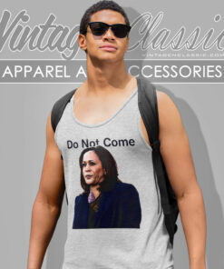 Kamala Harris Do Not Come Tank Top Racerback