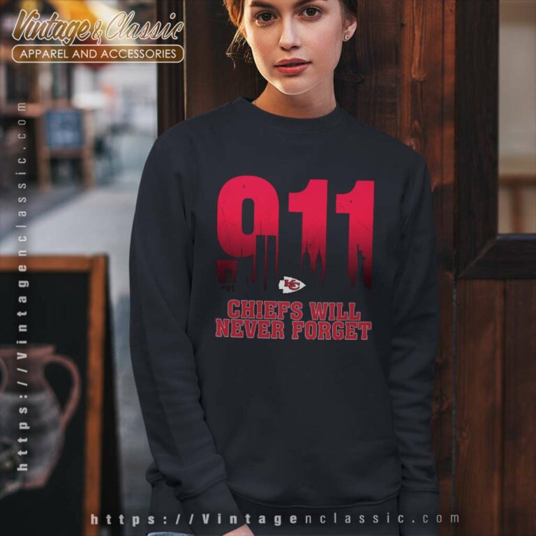 Kansas City Chiefs Nfl 911 Will Never Forget Sweatshirt Kansas City Chiefs Nfl 911 Will Never Forget Sweatshirt