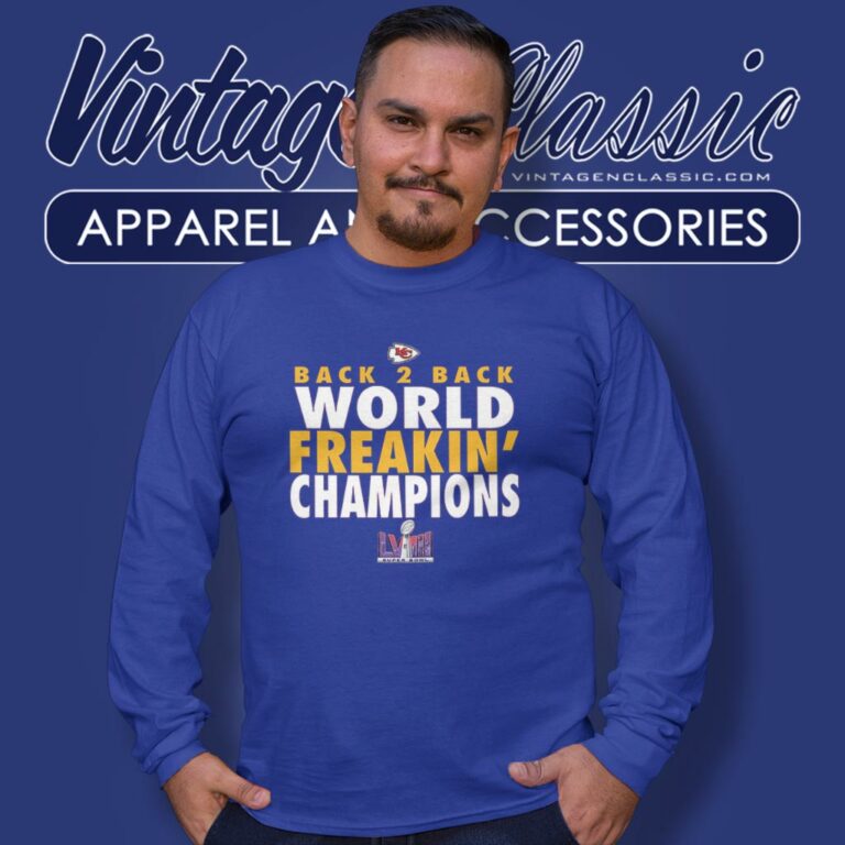 Kansas City Chiefs Super Bowl Back 2 Back World Freakin Champions Long Sleeve Tee 1 Kansas City Chiefs Super Bowl Back 2 Back World Freakin Champions Long Sleeve Tee 1