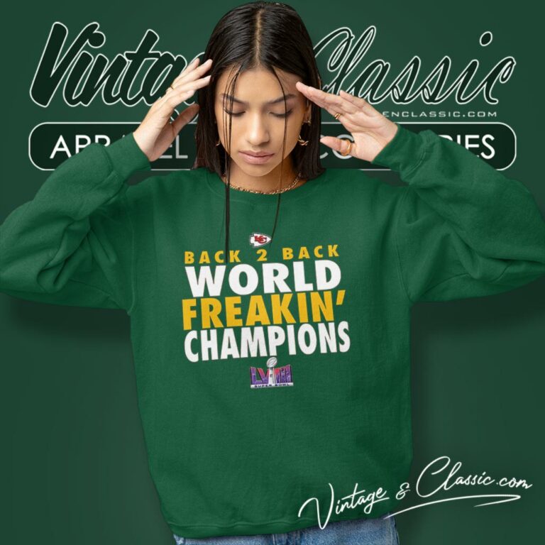 Kansas City Chiefs Super Bowl Back 2 Back World Freakin Champions Sweatshirt 1 Kansas City Chiefs Super Bowl Back 2 Back World Freakin Champions Sweatshirt 1