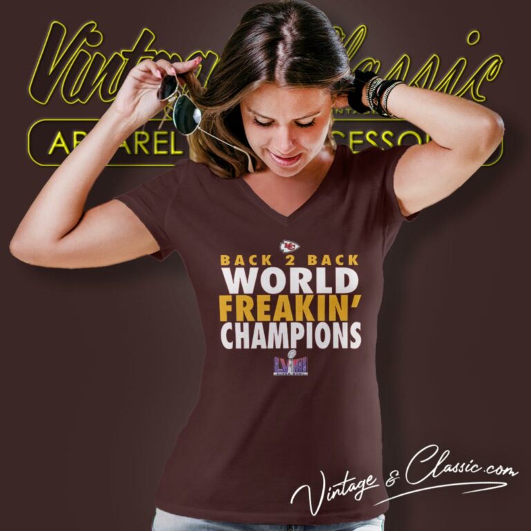 Kansas City Chiefs Super Bowl Back 2 Back World Freakin Champions V Neck TShirt 1 Kansas City Chiefs Super Bowl Back 2 Back World Freakin Champions V Neck TShirt 1