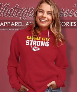 Kansas City Strong Shirt Kc Chiefs Hoodie