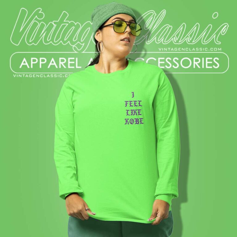 Kanye West Mamba Kobe Bryant I Feel Like Kobe Lakers Long Sleeve Tee Kanye West Mamba Kobe Bryant I Feel Like Kobe Lakers Long Sleeve Tee