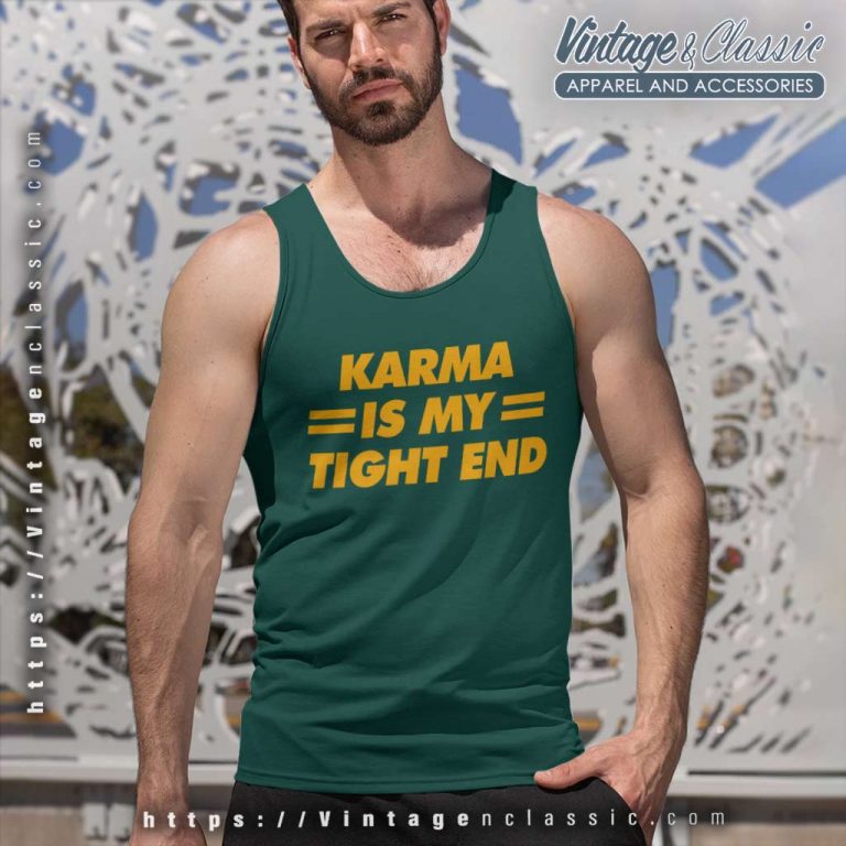 Karma Is My Tight End Shirt Kansas City Football Breakingt Tank Top Racerback Karma Is My Tight End Shirt Kansas City Football Breakingt Tank Top Racerback