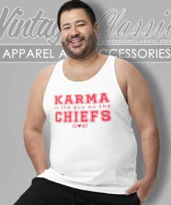 Karma Is The Guy On The Chiefs 13 Love 87 Tank Top Racerback