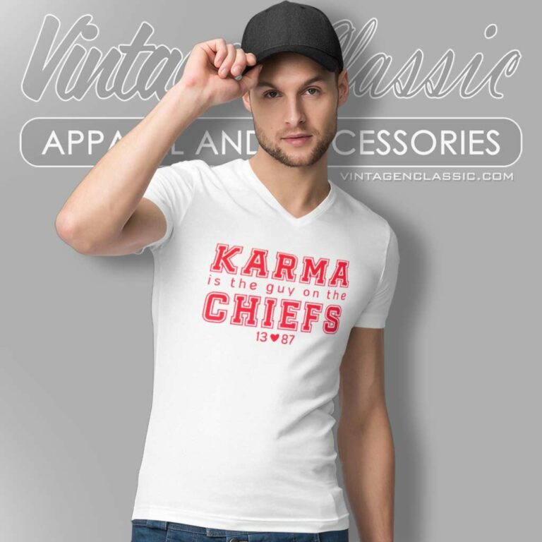 Karma Is The Guy On The Chiefs 13 Love 87 V Neck TShirt Karma Is The Guy On The Chiefs 13 Love 87 V Neck TShirt