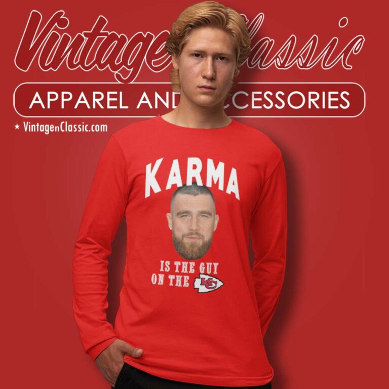 Karma Is The Guy On The Chiefs Logo Long Sleeve Tee Karma Is The Guy On The Chiefs Logo Long Sleeve Tee