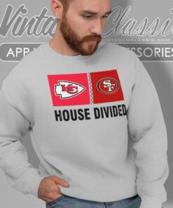 KC Chiefs Vs Sf 49ers House Divided Shirt 5 Kc Chiefs Vs Sf 49ers House Divided Sweatshirt
