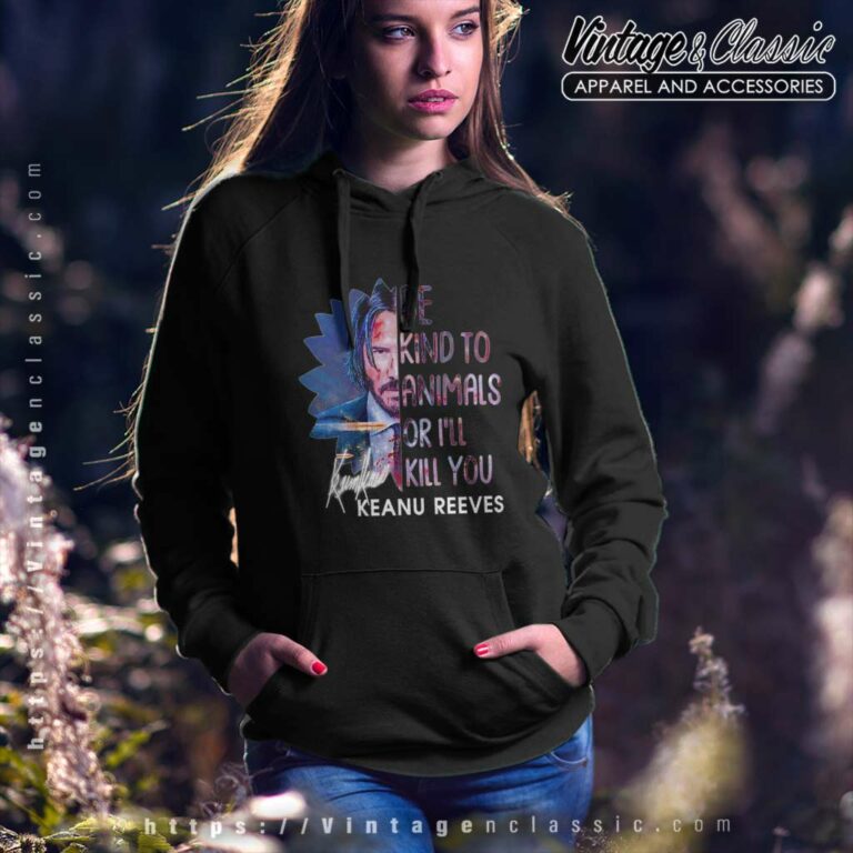 Keanu Reeves Be Kind To Animals Hoodie Keanu Reeves Be Kind To Animals Hoodie