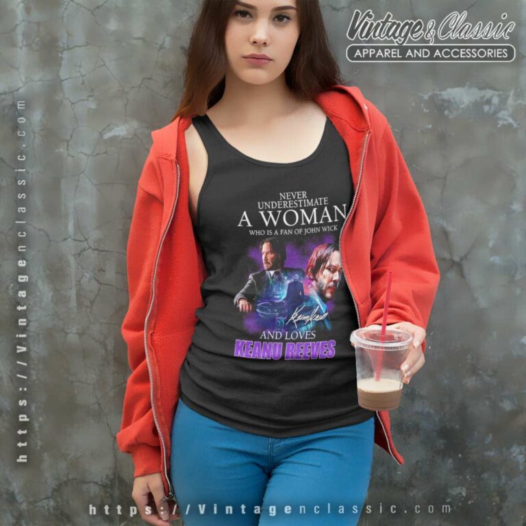 Keanu Shirt Never Underestimate A Woman Tank Top Racerback Keanu Shirt Never Underestimate A Woman Tank Top Racerback