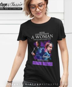 Keanu Shirt Never Underestimate A Woman Women TShirt