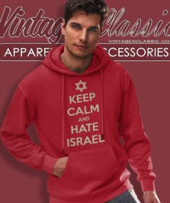 Keep Calm And Hate Isreal Hoodie
