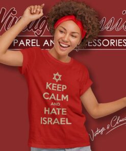 Keep Calm And Hate Isreal Women TShirt