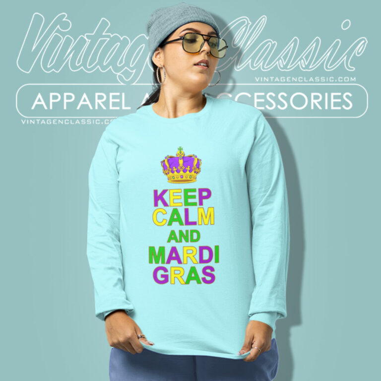 Keep Calm And Mardi Gras Crown Long Sleeve Tee Keep Calm And Mardi Gras Crown Long Sleeve Tee