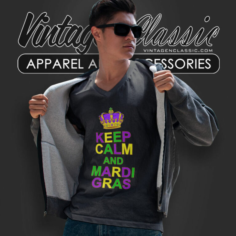 Keep Calm And Mardi Gras Crown V Neck TShirt Keep Calm And Mardi Gras Crown V Neck TShirt