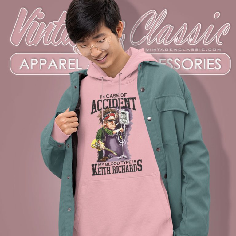 Keith Richards Shirt In Case Of Accident My Blood Type Is Hoodie Keith Richards Shirt In Case Of Accident My Blood Type Is Hoodie