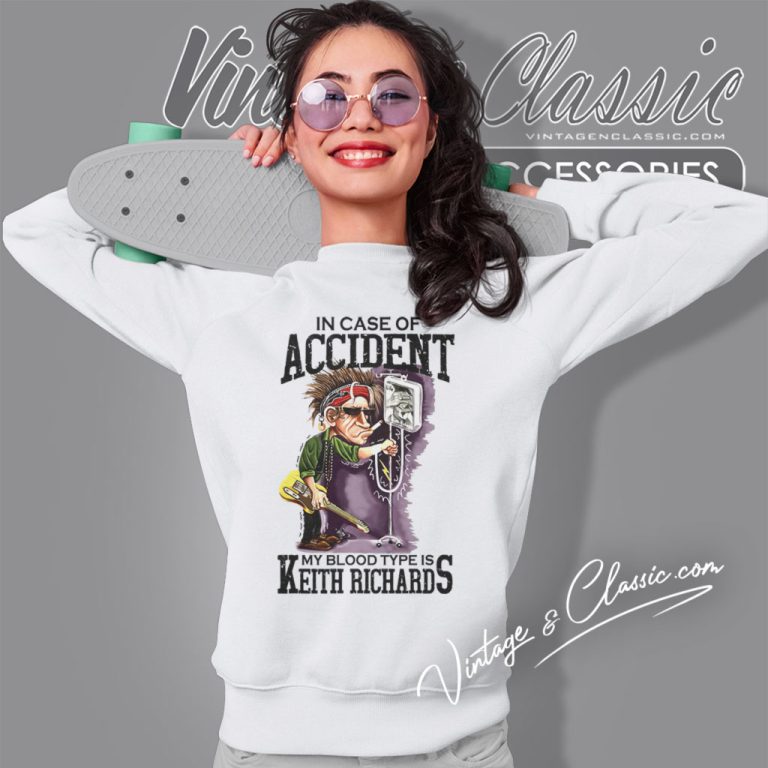 Keith Richards Shirt In Case Of Accident My Blood Type Is Sweatshirt Keith Richards Shirt In Case Of Accident My Blood Type Is Sweatshirt