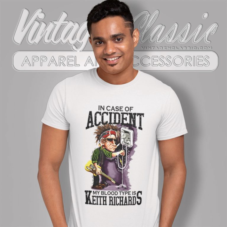 Keith Richards Shirt In Case Of Accident My Blood Type Is T Shirt Keith Richards Shirt In Case Of Accident My Blood Type Is T Shirt