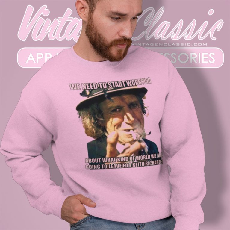 Keith Richards Shirt We Need To Start Worrying Sweatshirt Keith Richards Shirt We Need To Start Worrying Sweatshirt