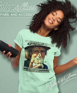 Keith Richards Shirt We Need To Start Worrying Women T Shirt