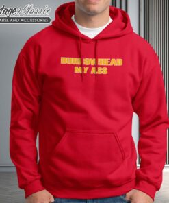 Kelce Burrowhead My Ass Hoodie