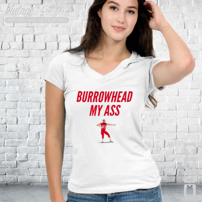 Kelce Chiefs Burrowhead My Ass Vneck Kelce Chiefs Burrowhead My Ass Vneck