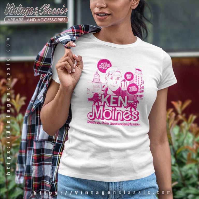 Ken Moines Buckle Up Babe Insuranceland Is Now Barbie Women TShirt Ken Moines Buckle Up Babe Insuranceland Is Now Barbie Women TShirt