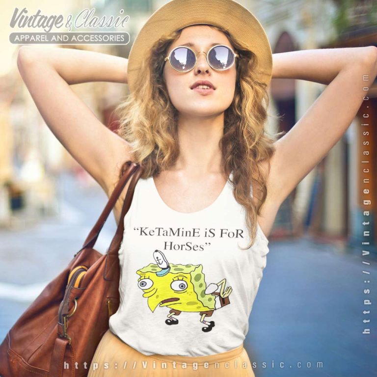 Ketamine Is For Horses Spongebob Squarepants Tank Top Racerback Ketamine Is For Horses Spongebob Squarepants Tank Top Racerback