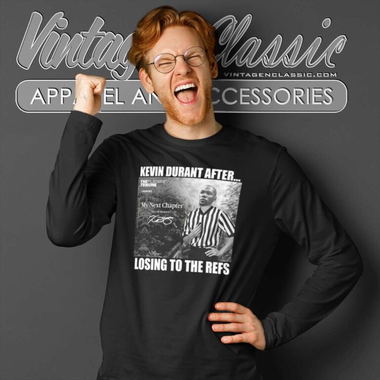 Kevin Durant My Next Chapter After Losing To The Refs Long Sleeve Tee Kevin Durant My Next Chapter After Losing To The Refs Long Sleeve Tee