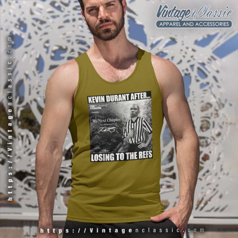 Kevin Durant My Next Chapter After Losing To The Refs Tank Top Racerback Kevin Durant My Next Chapter After Losing To The Refs Tank Top Racerback