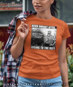 Kevin Durant My Next Chapter After Losing To The Refs Women TShirt