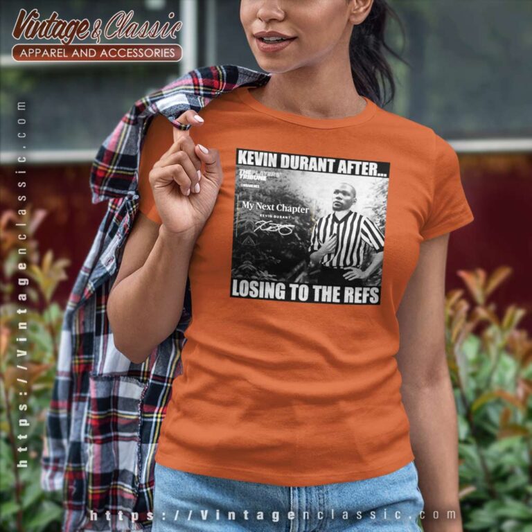 Kevin Durant My Next Chapter After Losing To The Refs Women TShirt Kevin Durant My Next Chapter After Losing To The Refs Women TShirt
