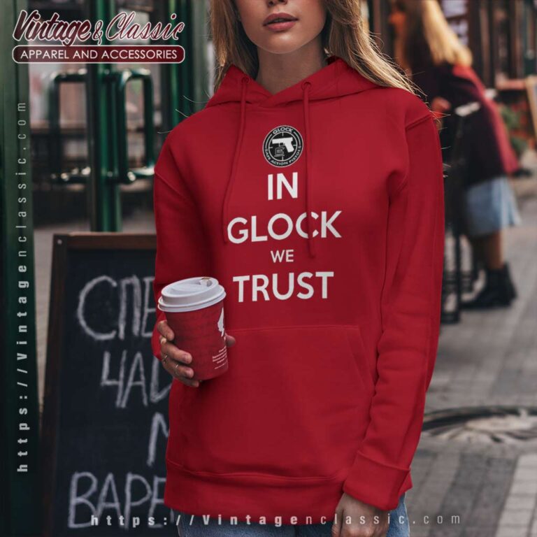 Key Glock In Glock We Trust Shirt Hoodie Key Glock In Glock We Trust Shirt Hoodie