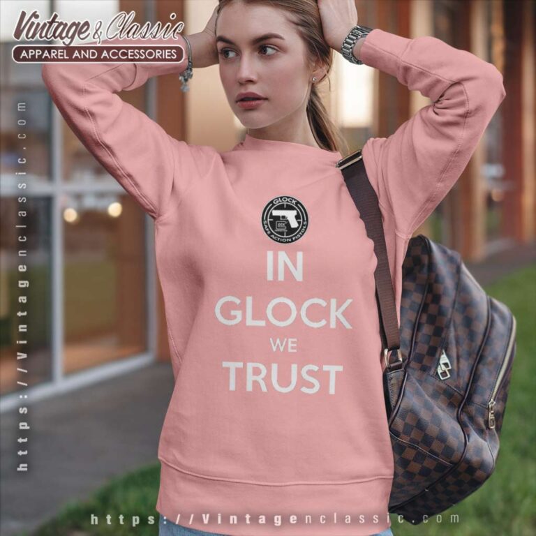 Key Glock In Glock We Trust Shirt Sweatshirt Key Glock In Glock We Trust Shirt Sweatshirt