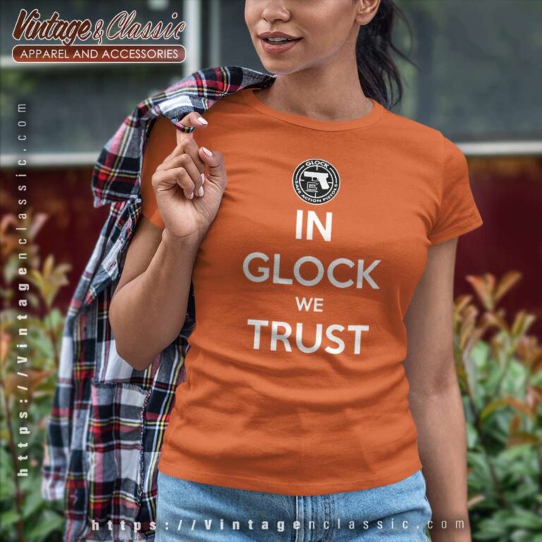 Key Glock In Glock We Trust Shirt Women TShirt Key Glock In Glock We Trust Shirt Women TShirt
