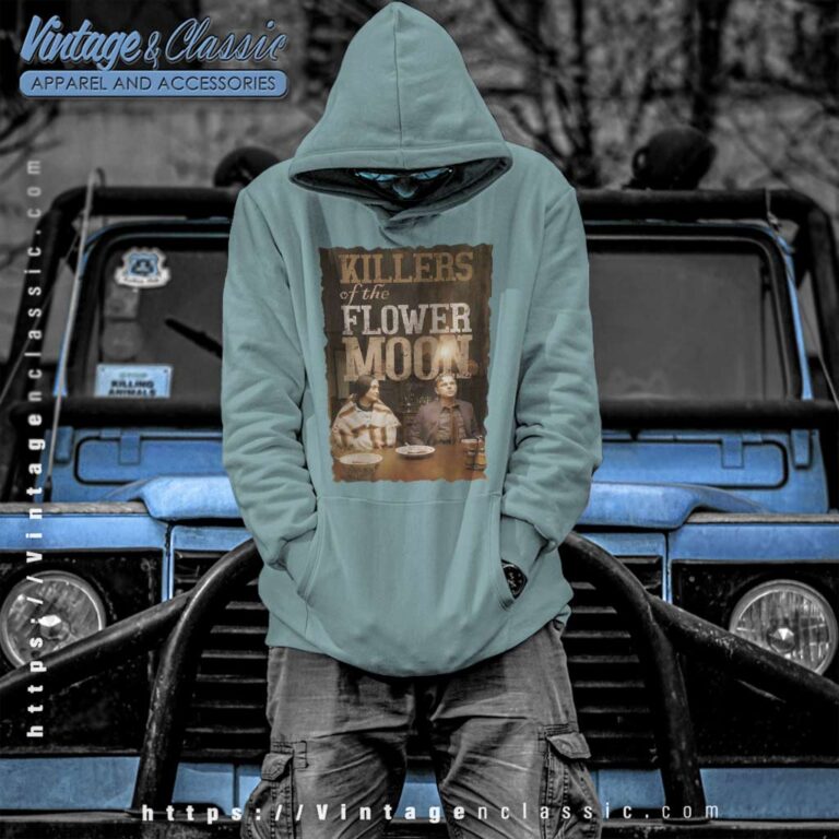 Killers Of The Flower Moon Poster Hoodie Killers Of The Flower Moon Poster Hoodie