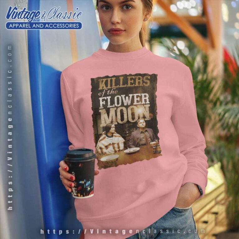 Killers Of The Flower Moon Poster Sweatshirt Killers Of The Flower Moon Poster Sweatshirt