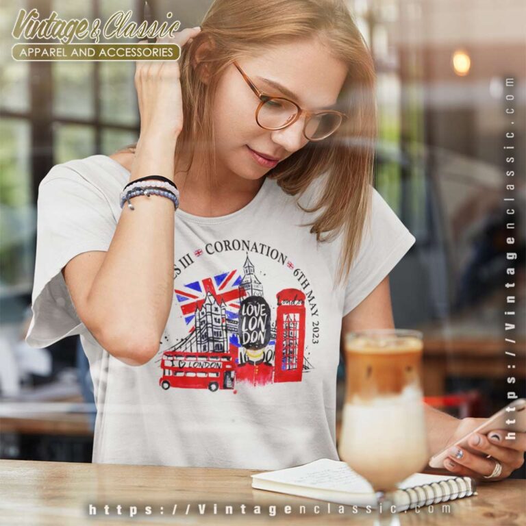 King Charles Iii Love London Coronation Women TShirt King Charles Iii Love London Coronation Women TShirt