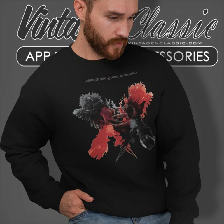 Kings Of Leon Shirt Only By The Night Sweatshirt Kings Of Leon Shirt Only By The Night Sweatshirt