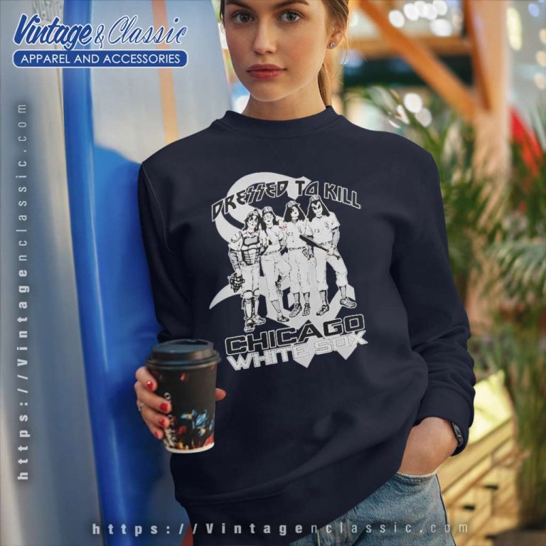 Kiss Band Dressed To Kill Chicago White Sox Sweatshirt Kiss Band Dressed To Kill Chicago White Sox Sweatshirt