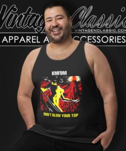 Kmfdm Shirt Dont Blow Your Top Tank Top Racerback