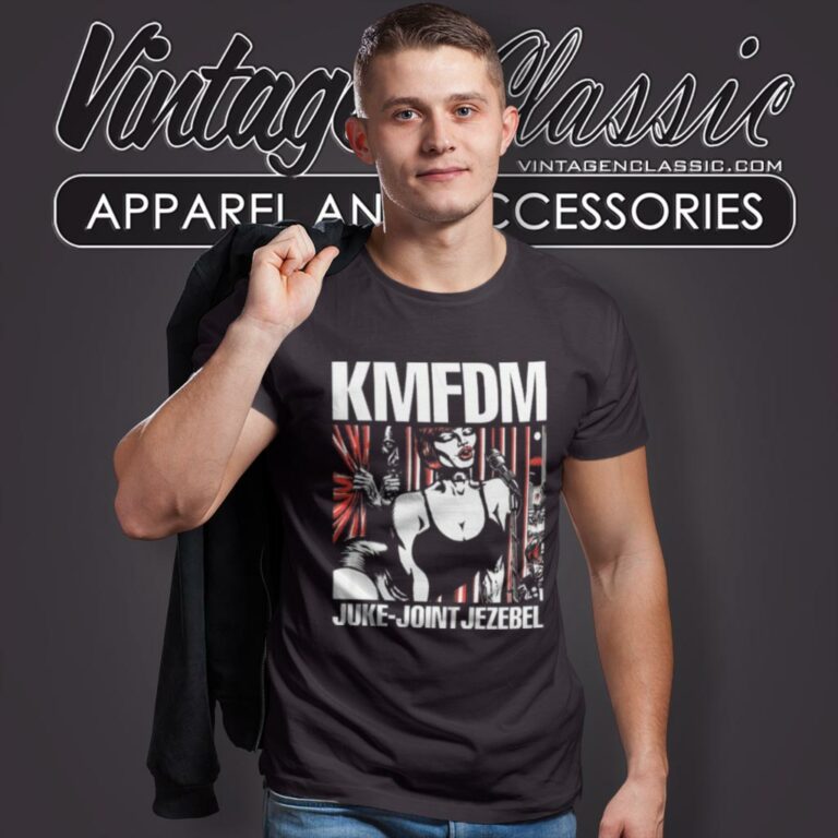 Kmfdm Shirt Juke Joint Jezebel T Shirt Kmfdm Shirt Juke Joint Jezebel T Shirt