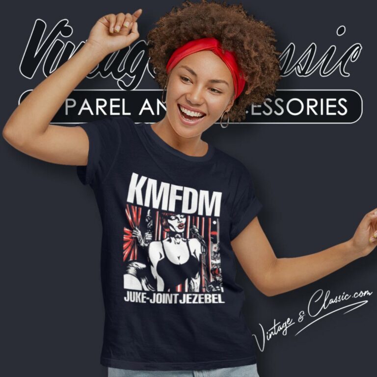 Kmfdm Shirt Juke Joint Jezebel Women T Shirt Kmfdm Shirt Juke Joint Jezebel Women T Shirt