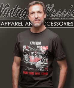 Kmfdm Shirt Our Time Will Come T Shirt