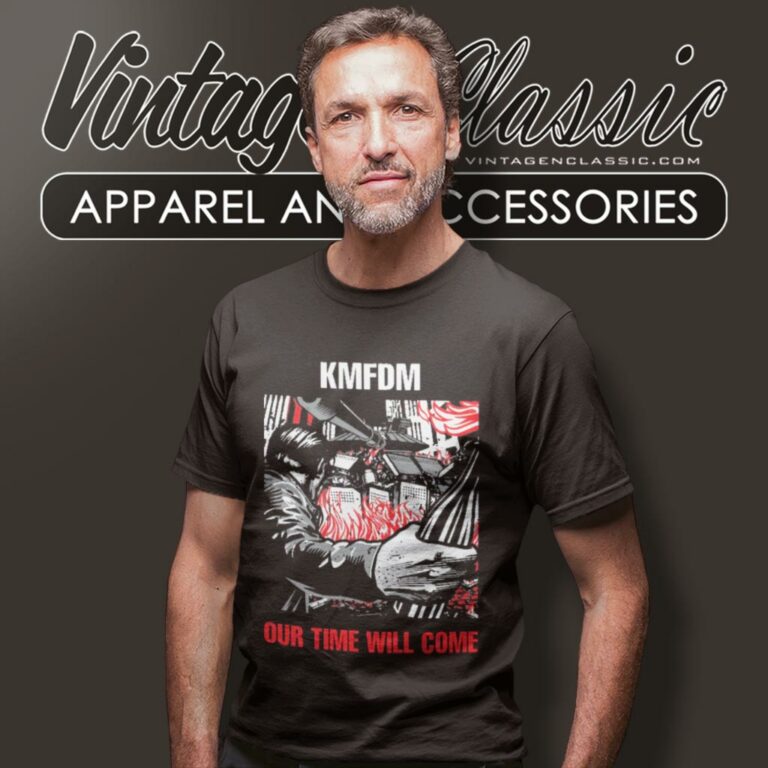 Kmfdm Shirt Our Time Will Come T Shirt Kmfdm Shirt Our Time Will Come T Shirt