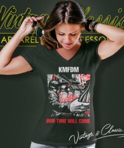 Kmfdm Shirt Our Time Will Come V Neck TShirt
