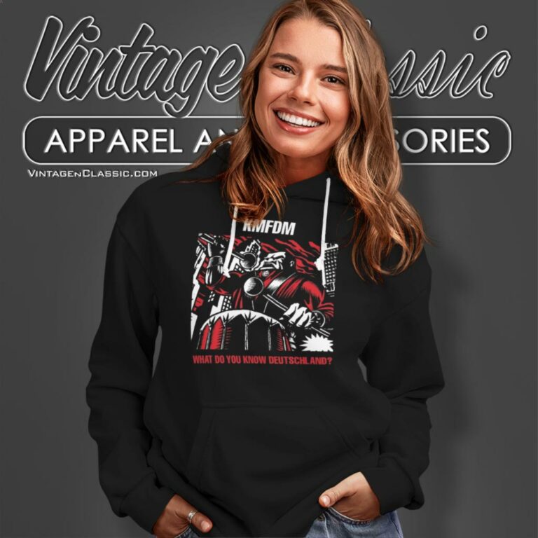 Kmfdm Shirt What Do You Know Deutschland Hoodie Kmfdm Shirt What Do You Know Deutschland Hoodie