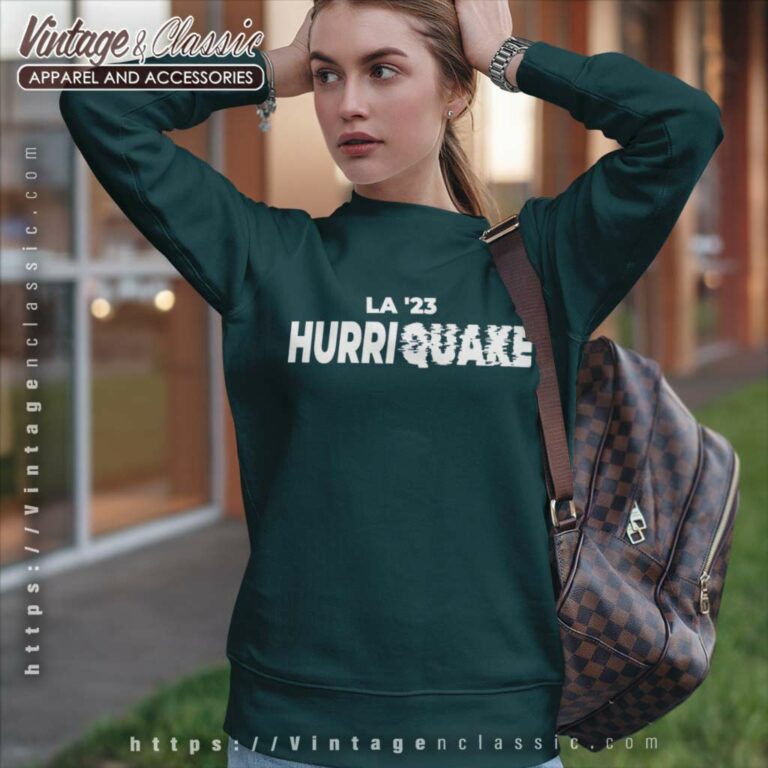 La 23 Hurriquake Shirt Earthquake Sweatshirt La 23 Hurriquake Shirt Earthquake Sweatshirt
