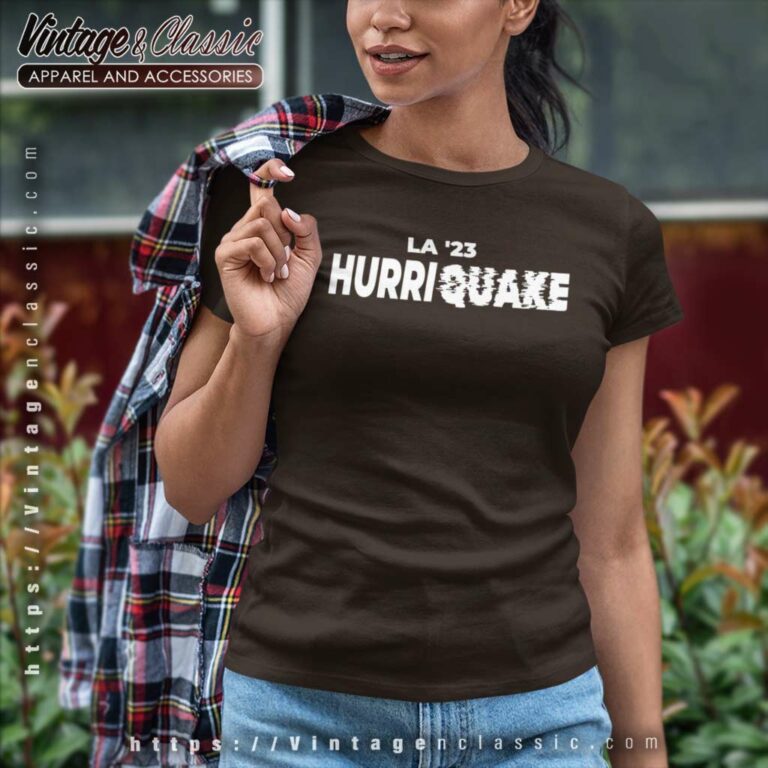 La 23 Hurriquake Shirt Earthquake Women TShirt La 23 Hurriquake Shirt Earthquake Women TShirt