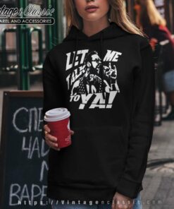 La Knight Shirt Let Me Talk To Ya Hoodie